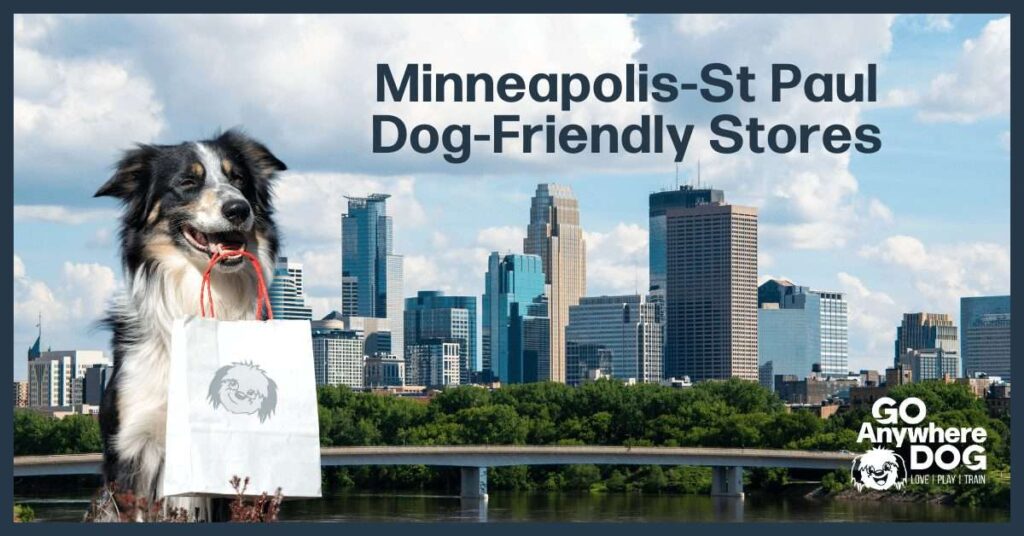 Dog Friendly Stores Minneapolis – Go Anywhere Dog®, Minneapolis, MN, Dog Training